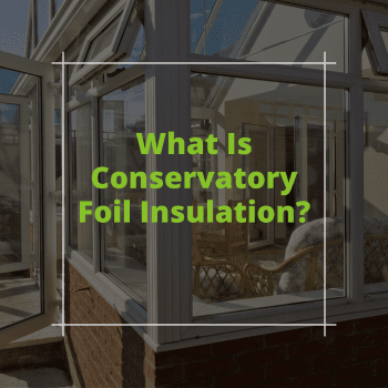 Conservatory Foil Insulation